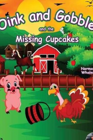 Cover of Oink and Gobble and the Missing Cupcakes