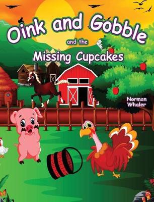 Cover of Oink and Gobble and the Missing Cupcakes