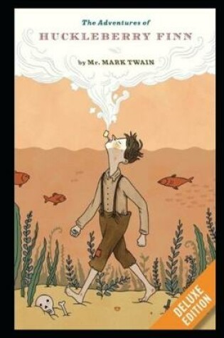 Cover of The Adventures of Huckleberry By Mark Twain Annotated Updated Edition