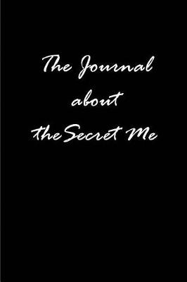 Book cover for The Journal about the Secret Me