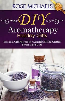 Book cover for DIY Aromatherapy Holiday Gifts