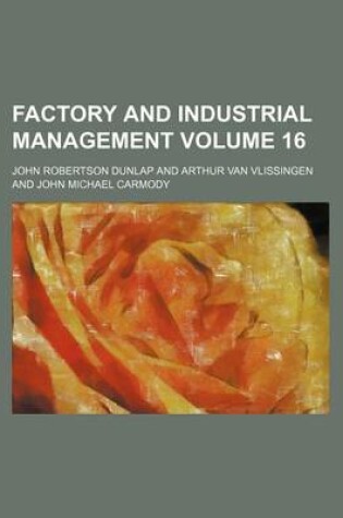 Cover of Factory and Industrial Management Volume 16