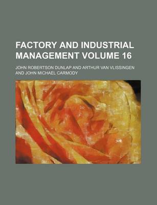 Book cover for Factory and Industrial Management Volume 16