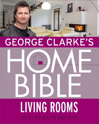 Book cover for George Clarke's Home Bible: Living Rooms