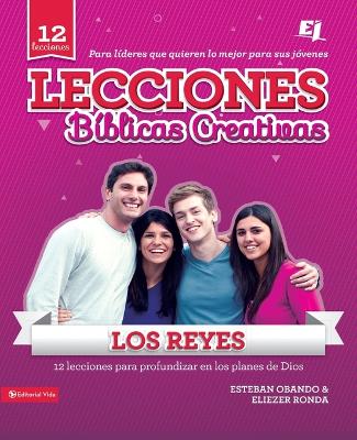 Cover of Lecciones Bíblicas Creativas: Los Reyes