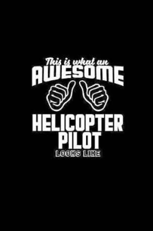 Cover of This is what an awesome helicopter pilot looks like