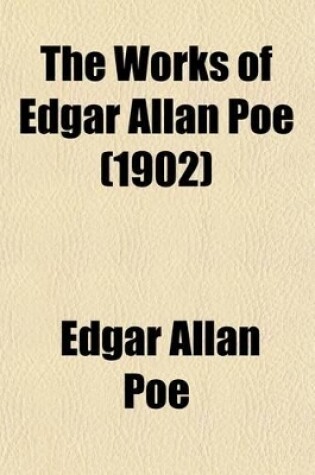 Cover of The Works of Edgar Allan Poe (Volume 1-2; V. 8-9)