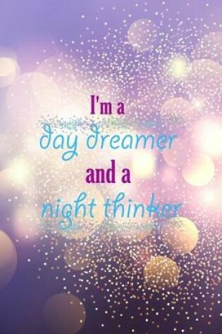 Cover of I'm A Day Dreamer And A Night Thinker