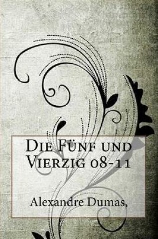 Cover of Die Funf Und Vierzig 08-11