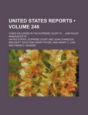 Book cover for United States Reports (Volume 246); Cases Adjudged in the Supreme Court at and Rules Announced at