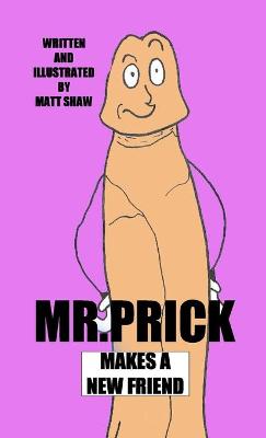Book cover for Mr. Prick Makes A New Friend