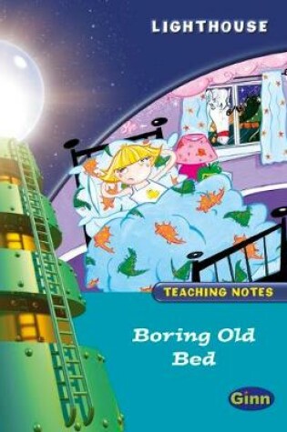 Cover of Lighthouse Year 2 Boring Old Bed Teachers Notes