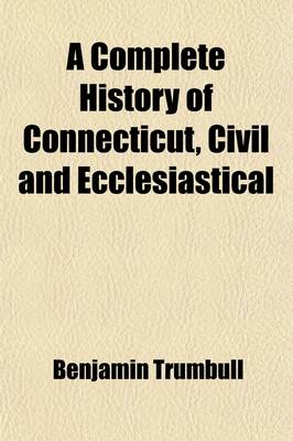 Book cover for Complete History of Connecticut, Civil and Ecclesiastical (Volume 1)