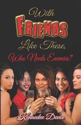 Book cover for With Friends Like These, Who Needs Enemies?