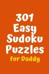 Book cover for 301 Easy Sudoku Puzzles for Daddy