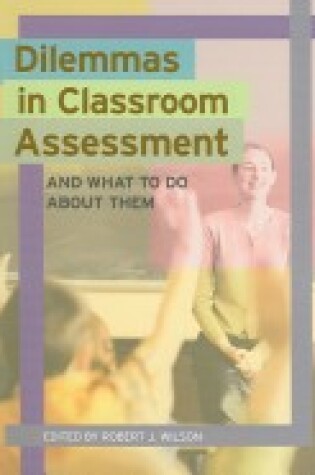 Cover of Dilemmas in Classroom Assessment