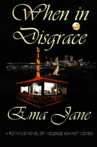 Cover of When in Disgrace. A Romance Novel of Violence Against Women