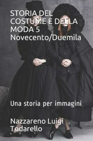 Cover of STORIA DEL COSTUME E DELLA MODA 5 Novecento/Duemila