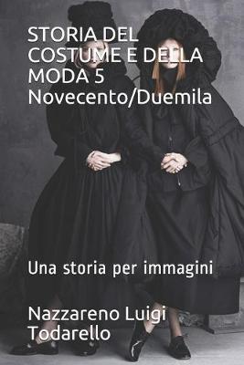 Book cover for STORIA DEL COSTUME E DELLA MODA 5 Novecento/Duemila