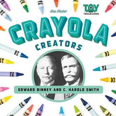 Book cover for Crayola Creators: Edwin Binney and C. Harold Smith
