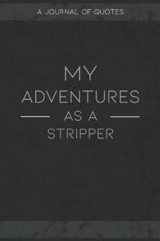 Cover of My Adventures As A Stripper