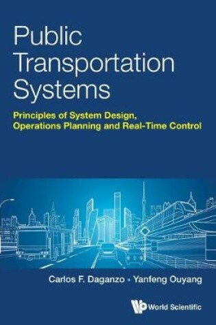 Cover of Public Transportation Systems: Principles Of System Design, Operations Planning And Real-time Control