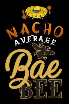 Book cover for nacho average bae bee