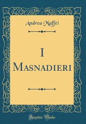 Book cover for I Masnadieri (Classic Reprint)