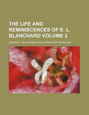 Book cover for The Life and Reminiscences of E. L. Blanchard Volume 2