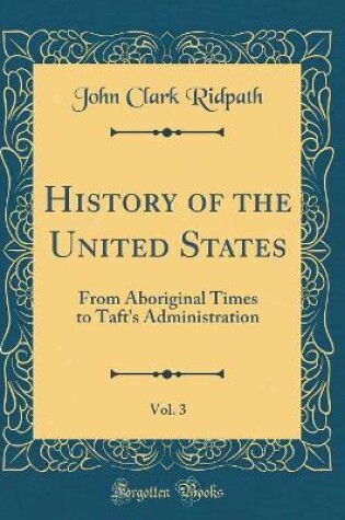 Cover of History of the United States, Vol. 3