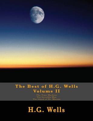 Book cover for The Best of H.G. Wells, Volume II The Time Machine, The Invisible Man, The Island of Dr. Moreau