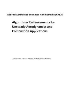 Book cover for Algorithmic Enhancements for Unsteady Aerodynamics and Combustion Applications