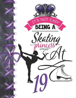 Book cover for It's Not Easy Being A Skating Princess At 19