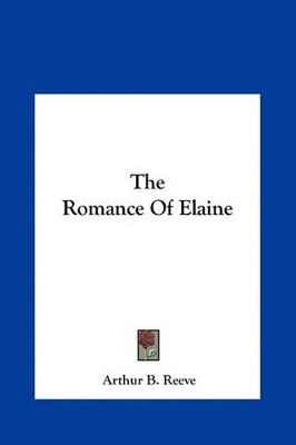 Book cover for The Romance of Elaine the Romance of Elaine