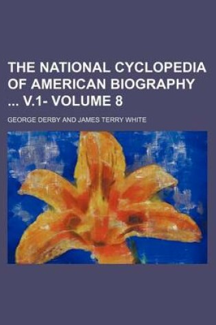 Cover of The National Cyclopedia of American Biography V.1- Volume 8