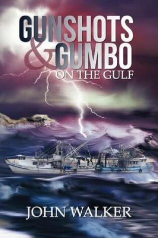 Cover of Gunshots and Gumbo on the Gulf