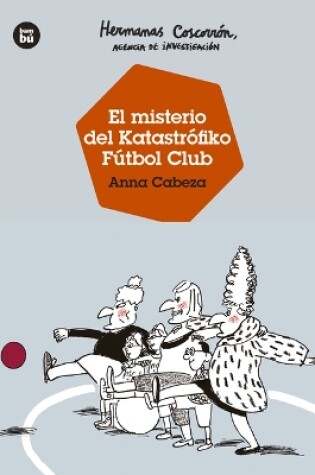 Cover of Hermanas Coscorrón, Agencia de Investigación. El Misterio del Katastrofiko FC