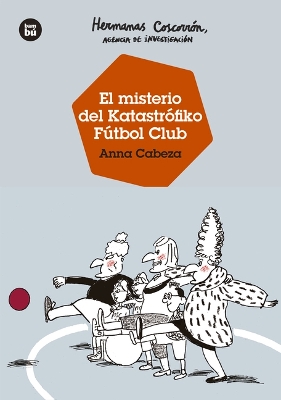 Book cover for Hermanas Coscorrón, Agencia de Investigación. El Misterio del Katastrofiko FC