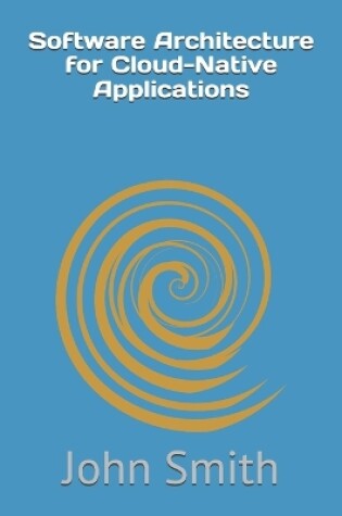 Cover of Software Architecture for Cloud-Native Applications