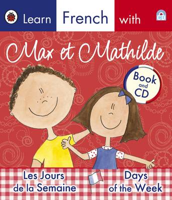 Book cover for Ladybird Learn French with Max et Mathilde: Les Jours de la Semaine:    Days of the Week