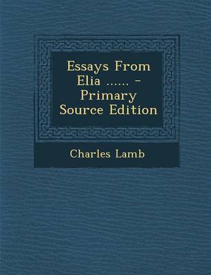 Book cover for Essays from Elia ...... - Primary Source Edition