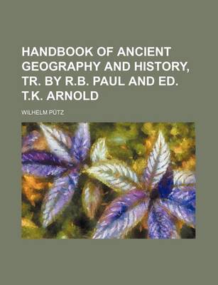 Book cover for Handbook of Ancient Geography and History, Tr. by R.B. Paul and Ed. T.K. Arnold