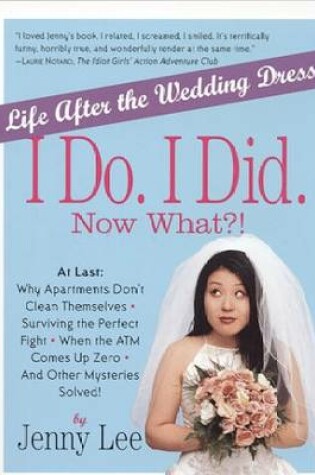 Cover of I Do, I Did, Now What?