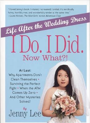 Book cover for I Do, I Did, Now What?
