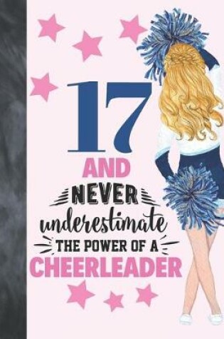 Cover of 17 And Never Underestimate The Power Of A Cheerleader