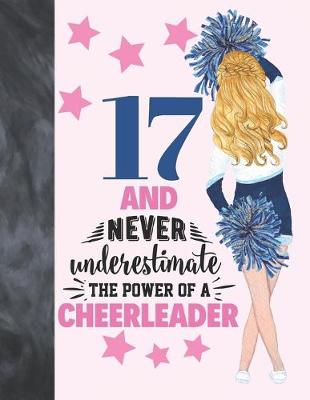 Book cover for 17 And Never Underestimate The Power Of A Cheerleader