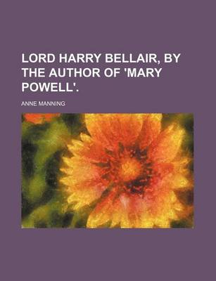 Book cover for Lord Harry Bellair, by the Author of 'Mary Powell'.