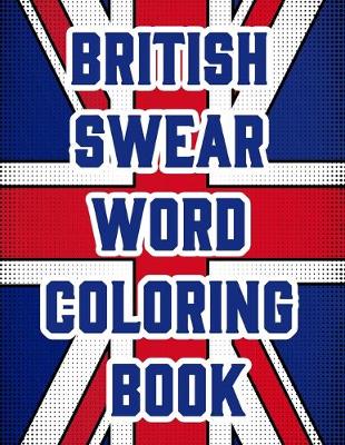 Book cover for British Swear Word Coloring Book