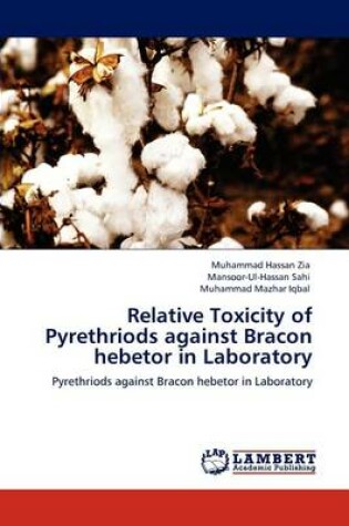 Cover of Relative Toxicity of Pyrethriods against Bracon hebetor in Laboratory