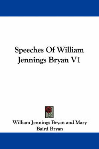 Cover of Speeches of William Jennings Bryan V1